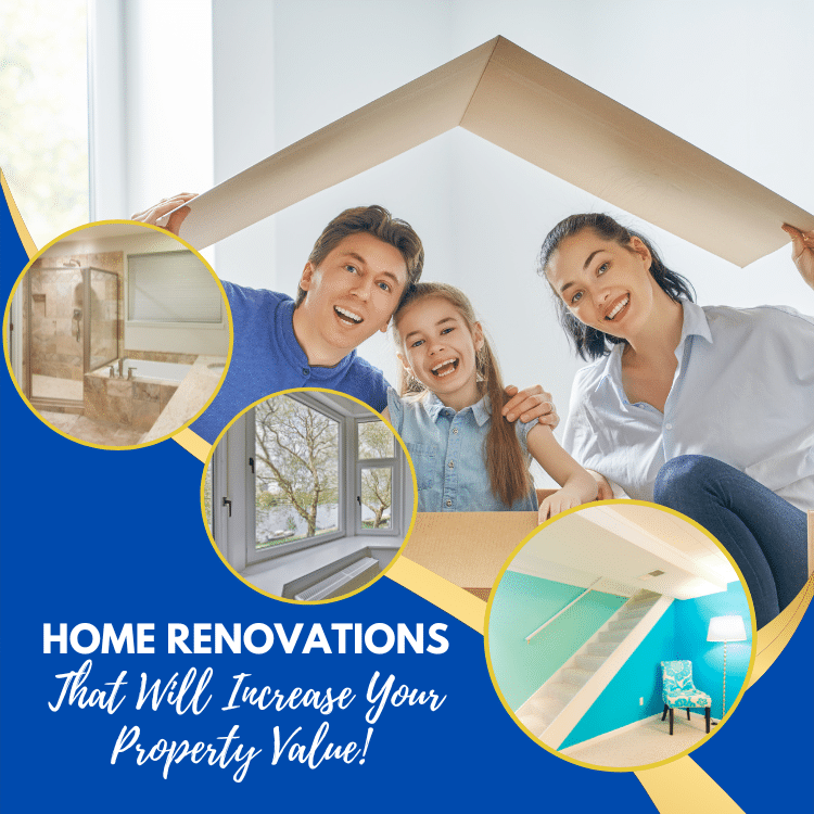 4 Home Renovations That Will Increase Your Property Value!