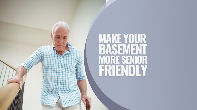 How To Make Your Basement More Senior Friendly