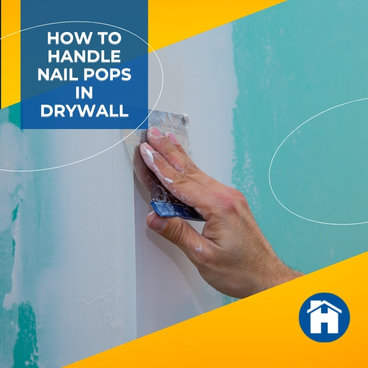 How To Handle Nail Pops In Drywall