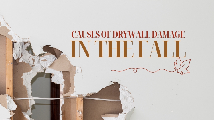 Common Causes of Drywall Damage in Fall and How Experts in Edmonton Address Them