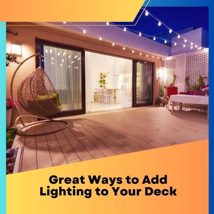 Great Ways to Add Lighting to Your Deck