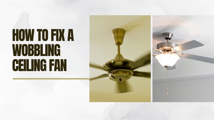 https://www.handymanconnection.net/etobicoke/wp-content/uploads/sites/50/2024/04/Ceiling-Fan-Is-Wobbling-And-How-To-Fix-It.jpg