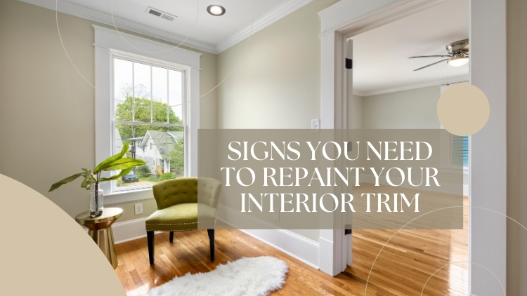 Kelowna Handyman: Signs You Need To Repaint Your Interior Trim and Baseboards