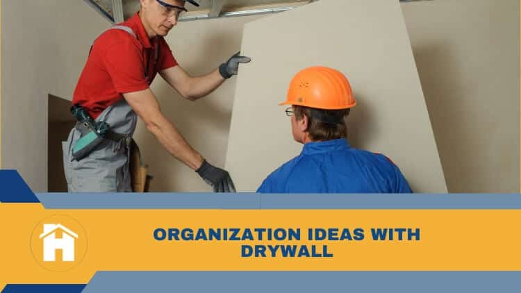 How Drywall Installation Can Help With Organization