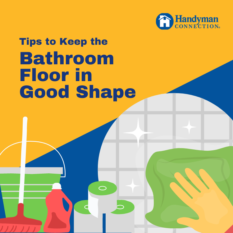 https://www.handymanconnection.net/saskatoon/wp-content/uploads/sites/45/2022/08/Tips-to-Keep-the-Bathroom-Floor-in-Good-Shape.png