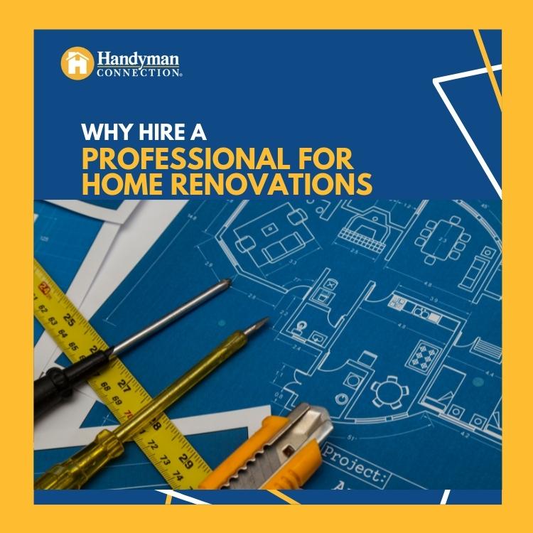 https://www.handymanconnection.net/scarborough/wp-content/uploads/sites/46/2022/07/Scarborough-Handyman-Why-Hire-a-Professional-For-Home-Renovations.jpg