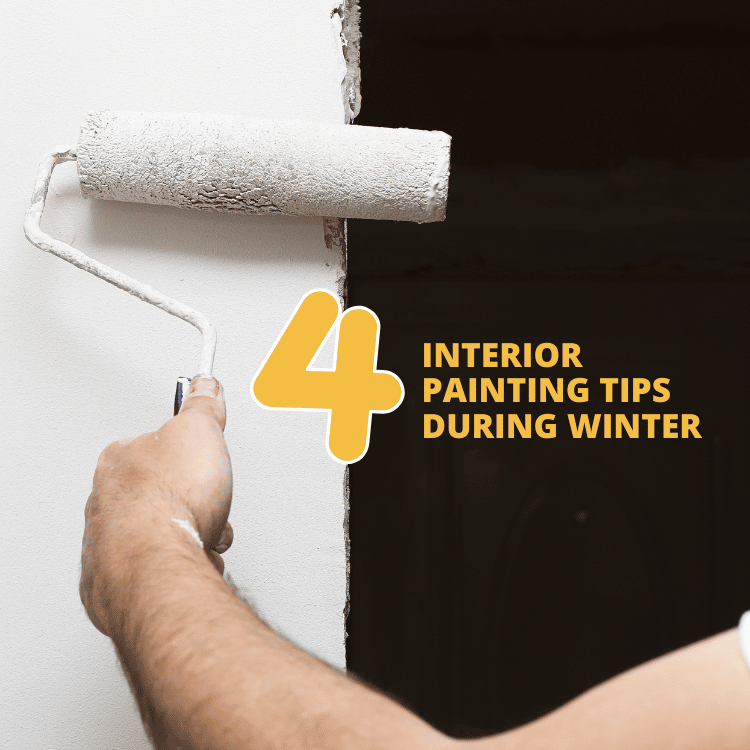 4 Interior Painting Tips During Winter