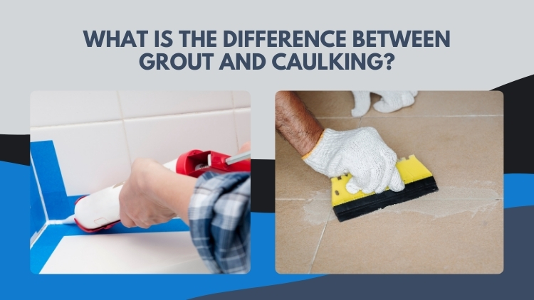 https://www.handymanconnection.net/vancouverbc/wp-content/uploads/sites/32/2024/06/Handyman-Connection-Vancouver_-What-Is-The-Difference-Between-Grout-And-Caulking.jpg