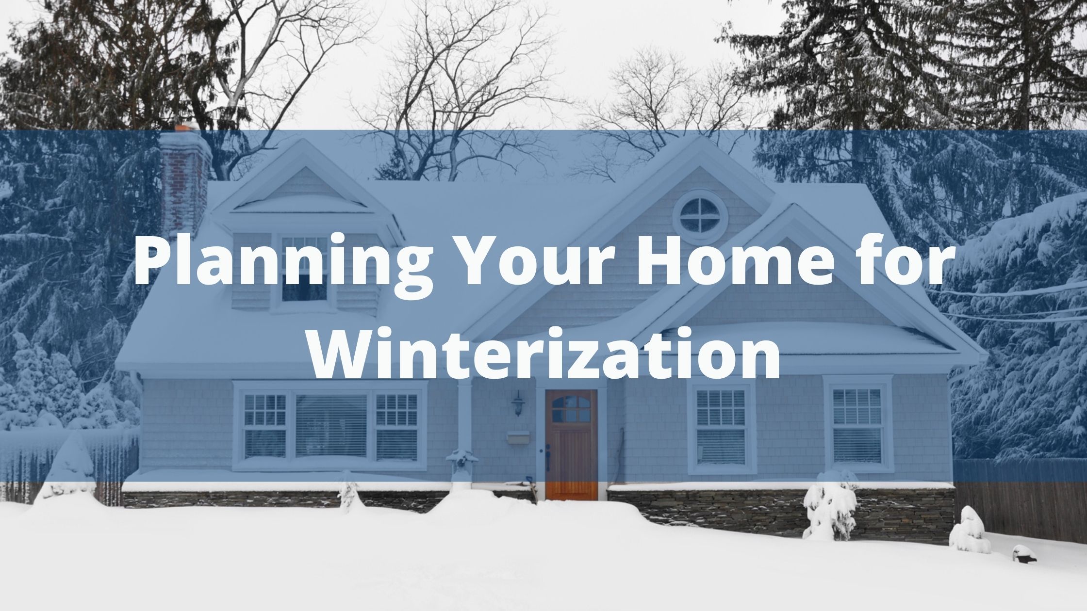 https://www.handymanconnection.net/wp-content/uploads/2021/08/Planning-Your-Home-for-Winterization.jpg