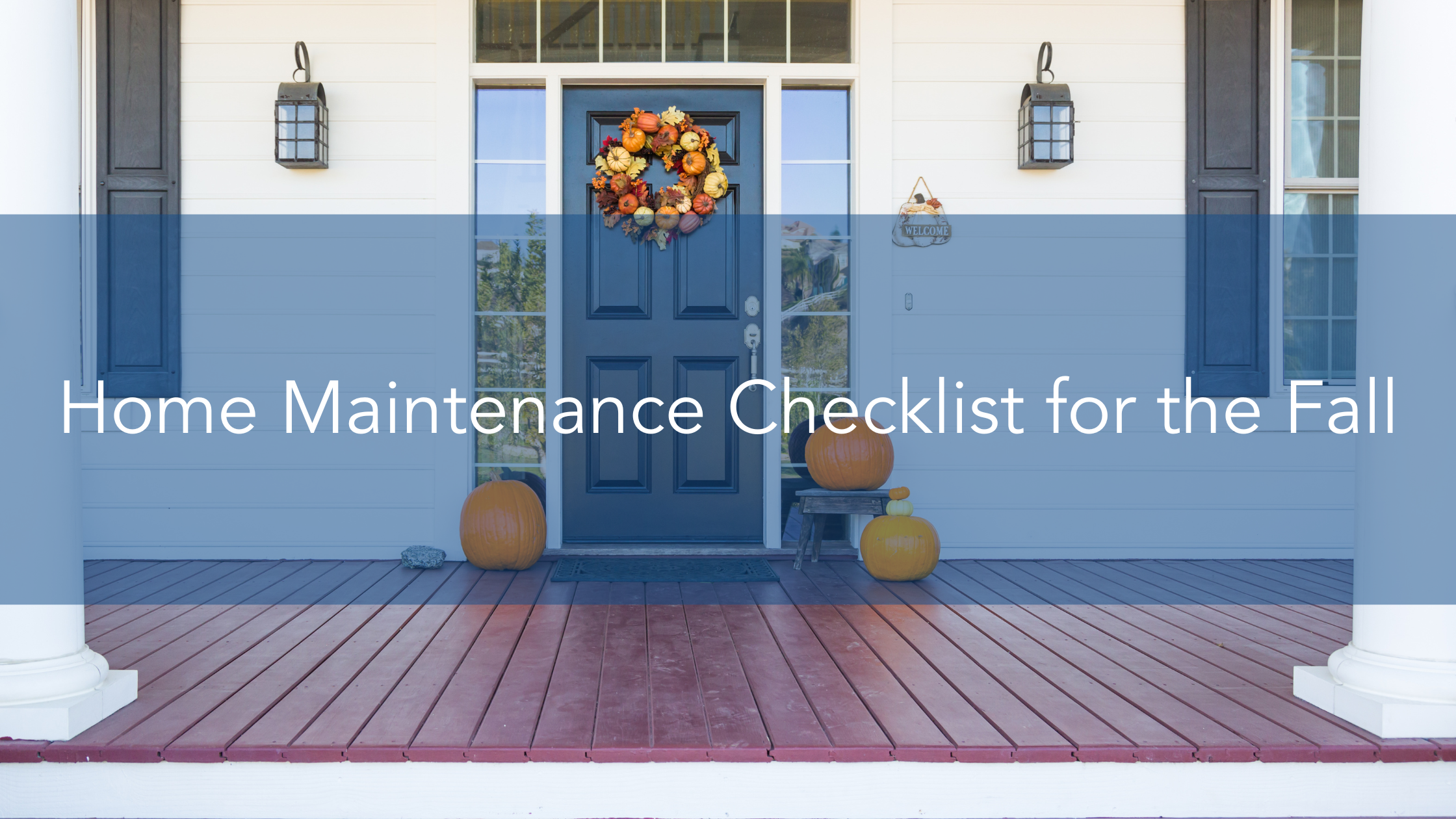 Home Maintenance Checklist for the Fall